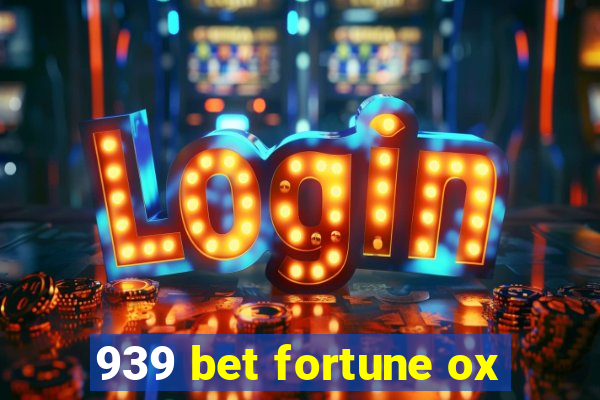 939 bet fortune ox